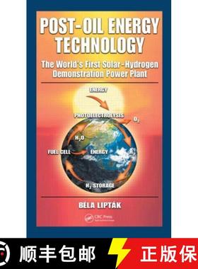 【3-4周达】Post-Oil Energy Technology: The World's First Solar-Hydrogen Demonstration Power Plant [9781420070255]