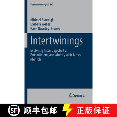 【3-4周达】Intertwinings: Exploring Intersubjectivity, Embodiment, and Alterity with James Mensch [9783031687037]