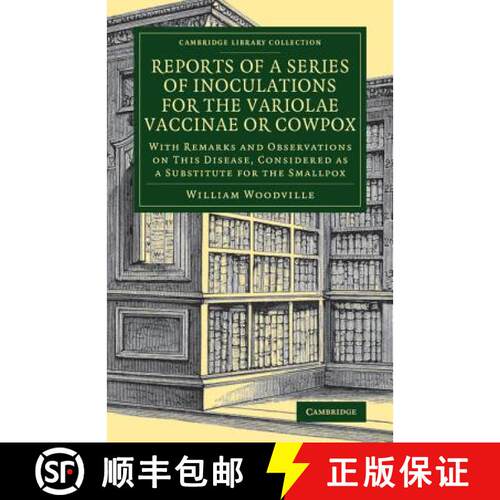 【3-4周达】Reports of a Series of Inoculations for the Variolae Vaccinae or Cowpox: With Remarks and ... [9781108077699]