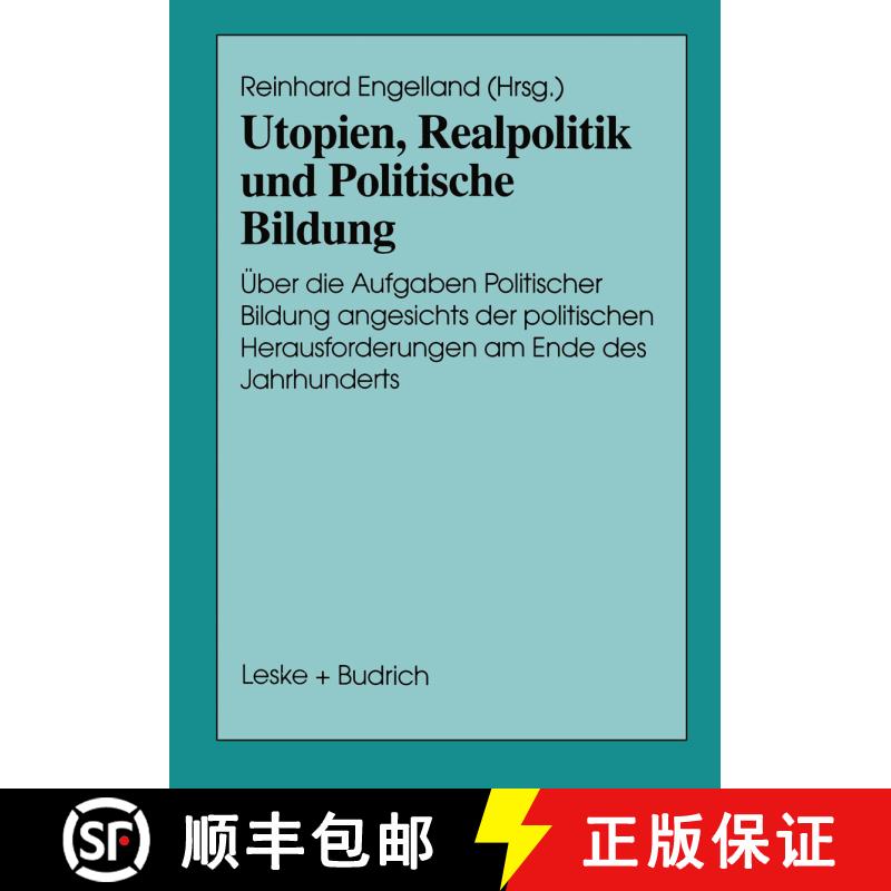 【3-4周达】Utopien, Realpolitik Und Politische Bildung: UEber Die Aufgaben Politischer Bildung Angesi... [9783810017772] - 实物图