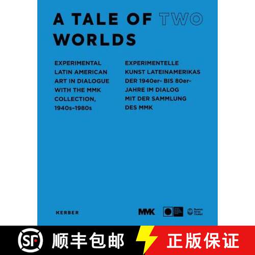 精装 A Tale of Two Worlds: Experimental Latin American Art in Dialogue with the Mmk Collection 1940s-... [9783735640284]