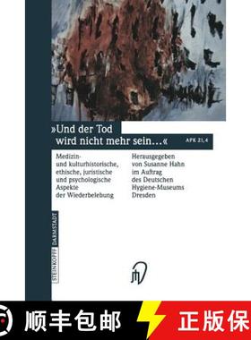 【3-4周达】Und Der Tod Wird Nicht Mehr Sein ...: Medizin- Und Kulturhistorische, Ethische, Juristisch... [9783798510883]