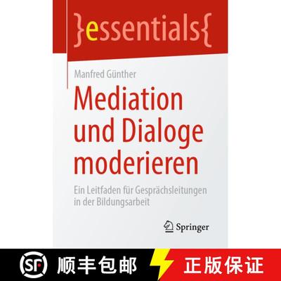 【3-4周达】Mediation und Dialoge moderieren : Ein Leitfaden für Gesprächsleitungen in der Bildungsa... [9783658475659]