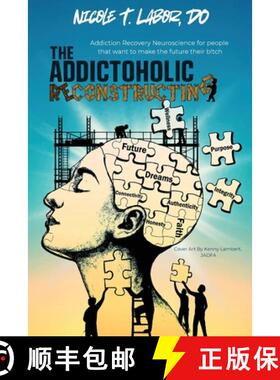 【3-4周达】The Addictoholic Reconstructing: Addiction Recovery Neuroscience for people who want to ma... [9798295643545]