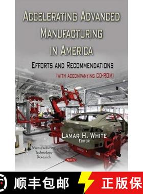 【3-4周达】Accelerating Advanced Manufacturing in America: Efforts and Recommendations (with accompan... [9781634636865]