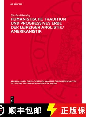 预订 Humanistische Tradition Und Progressives Erbe Der Leipziger Anglistik/Amerikanistik: 100 Jahre L... [9783112722749]