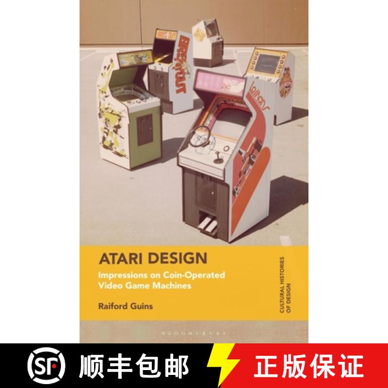 【3-4周达】Atari Design: Impressions on Coin-Operated Video Game Machines [9781474284554]