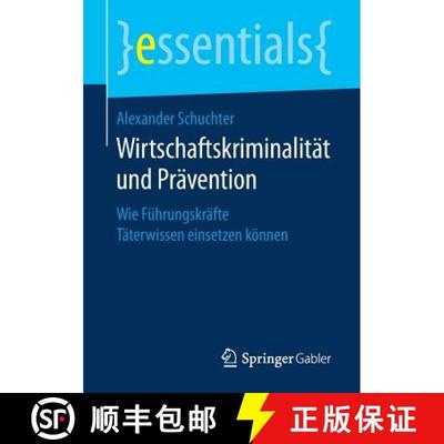 【3-4周达】Wirtschaftskriminalität und Prävention : Wie Führungskräfte Täterwissen einsetzen kö... [9783658200688]