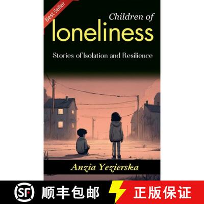 【3-4周达】Children of Loneliness: Anzia Yezierska's Stories of Isolation and Resilience [9789359571669]