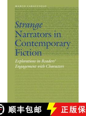 【3-4周达】Strange Narrators in Contemporary Fiction: Explorations in Readers' Engagement with Charac... [9780803294967]