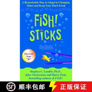 【3-4周达】Fish! Sticks: A Remarkable Way to Adapt to Changing Times and Keep Your Work Fresh [9780786868162]