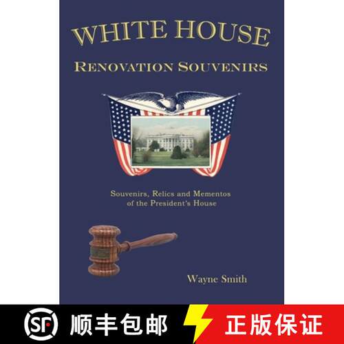 【3-4周达】精装 White House Renovation Souvenirs: Souvenirs, Relics and Mementos of the President's H... [9781737889502]