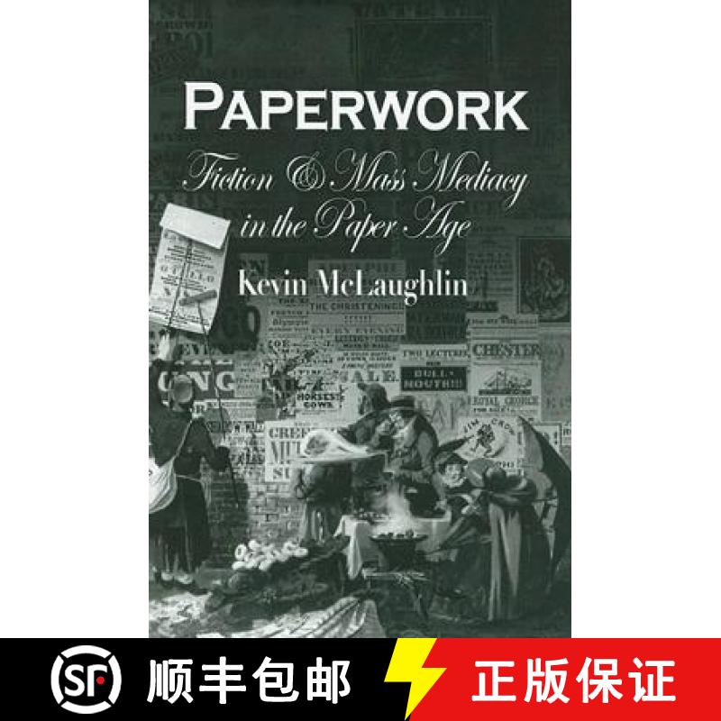 【4周达】Paperwork: Fiction and Mass Mediacy in the Paper Age [9780812238884]