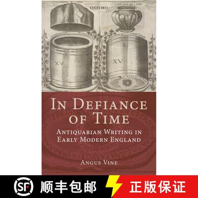 【3-4周达】精装 In Defiance of Time: Antiquarian Writing in Early Modern England [9780199566198]