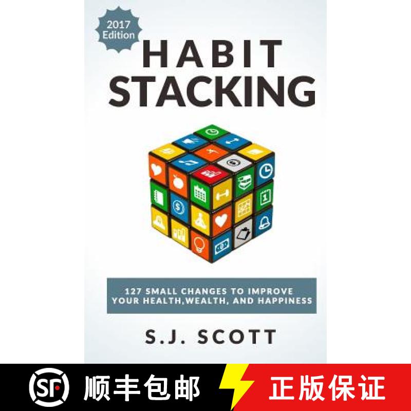 【3-4周达】Habit Stacking: 127 Small Changes to Improve Your Health, Wealth, and Happiness (Most Are ... [9781545339121]