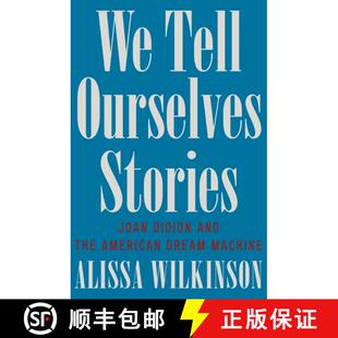 【3-4周达】We Tell Ourselves Stories - Joan Didion and the American Dream Machine: Joan Didion and th... [9781324092612]