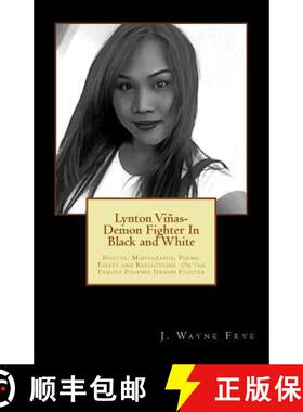 预订 Lynton Vinas - Demon Fighter In Black and White: Photos, Monographs, Poems, Essays and Reflectio... [9781928183228]