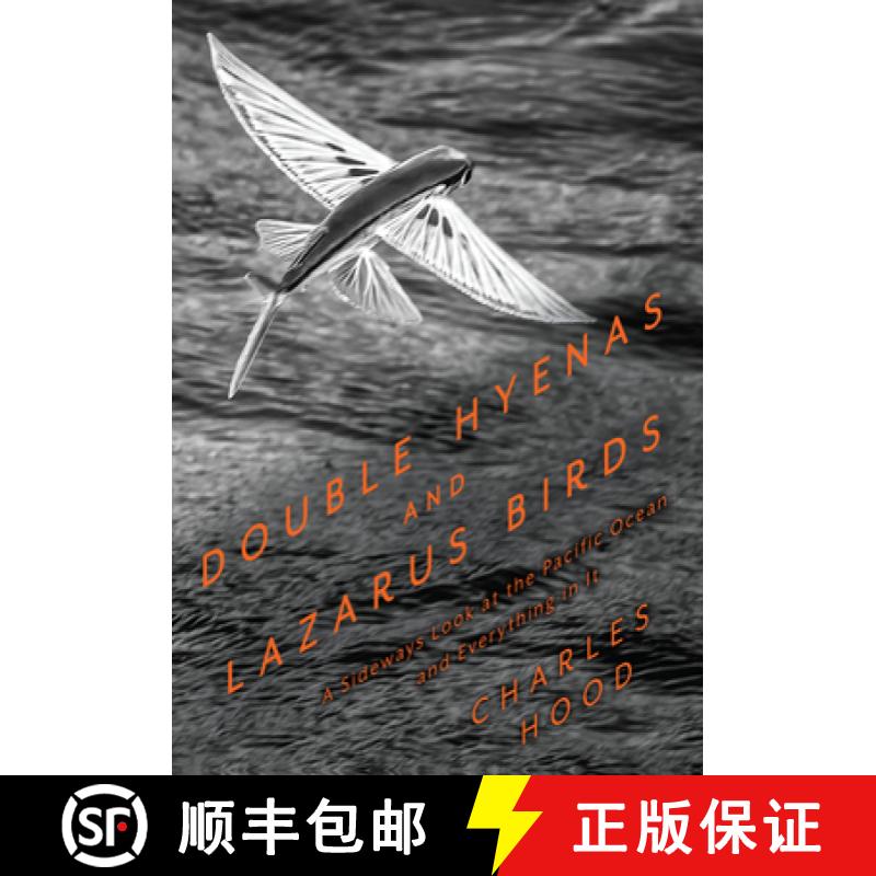 【3-4周达】Double Hyenas and Lazarus Birds : A Sideways Look at the Pacific Ocean and Everything in It [9781597146661]