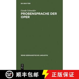 【3-4周达】精装 Probensprache der Oper – Untersuchungen zum dialogischen Charakter einer Fachsprache [9783484310476]
