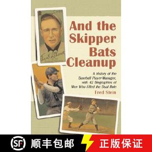 【3-4周达】And the Skipper Bats Cleanup : A History of the Baseball Player-Manager, with 42 Biographi... [9780786412280]