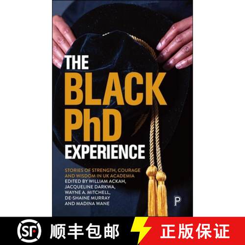 【3-4周达】The Black PhD Experience: Stories of Strength, Courage and Wisdom in UK Academia [9781447369981]