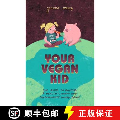 【3-4周达】Your Vegan Kid: The guide to raising a healthy, happy and compassionate human being [9788395478727]