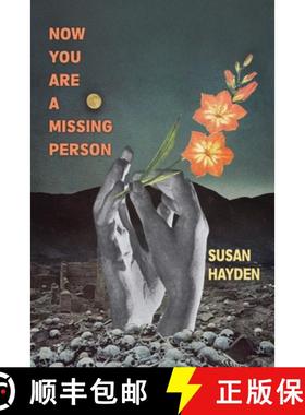 预订 Now You Are a Missing Person: A Memoir in Poems, Stories, & Fragments [9781957799100]