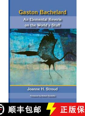 【3-4周达】Gaston Bachelard: An Elemental Reverie of the World's Stuff [9780911005554]