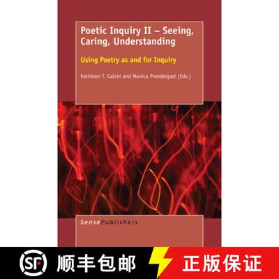 预订 Poetic Inquiry II - Seeing, Caring, Understanding: Using Poetry as and for Inquiry [9789463003155]