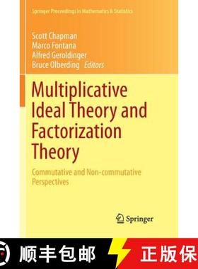 【3-4周达】Multiplicative Ideal Theory and Factorization Theory : Commutative and Non-commutative Per... [9783319817644]