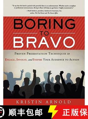 预订 Boring to Bravo: Proven Presentation Techniques to Engage, Involve, and Inspire Your Audience to... [9781608321278]