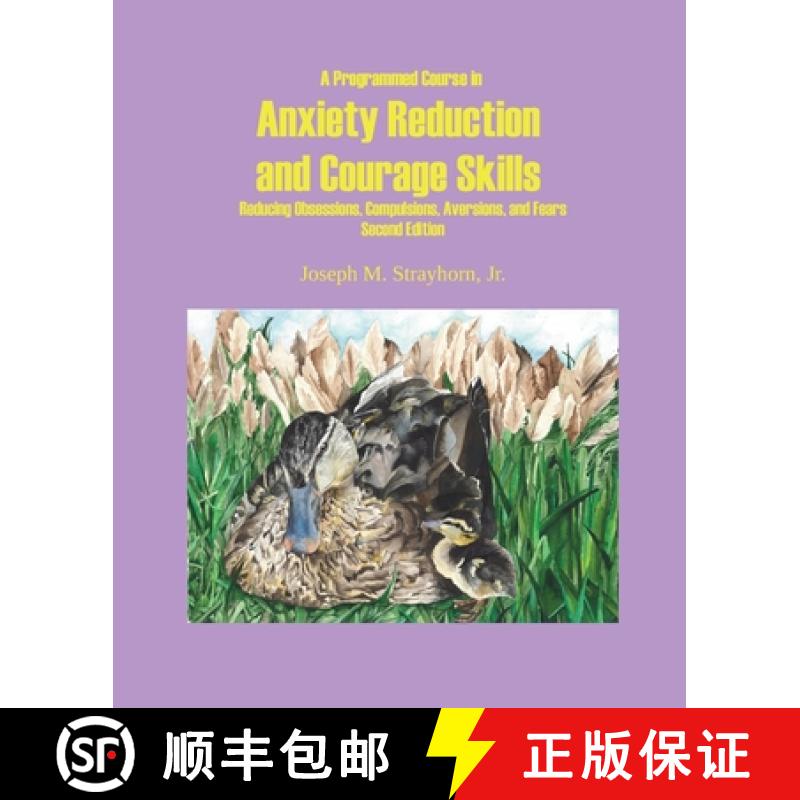 【2-3周达】A Programmed Course in Anxiety Reduction and Courage Skills Second Edition [9781931773270]