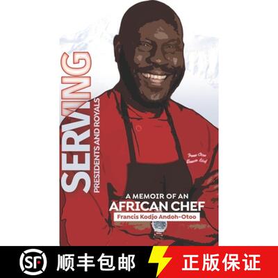 【3-4周达】Serving Presidents and Royals: A Memoir of an African Chef [9789988345198]