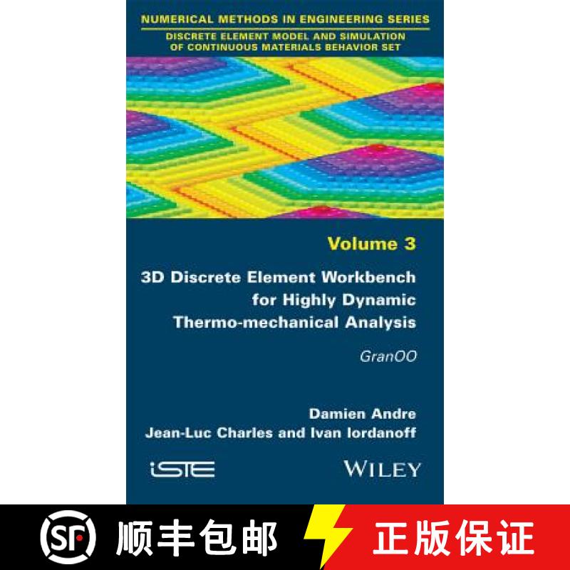 【3-4周达】3D Discrete Element Workbench For Highly Dynamic Thermo-Mechanical Analysis: Gran00 [Wiley... [9781848217720]