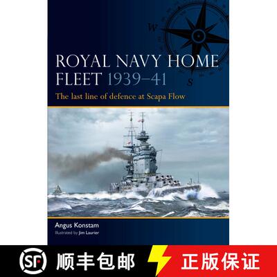 【3-4周达】Royal Navy Home Fleet 1939-41 : The last line of defence at Scapa Flow [9781472861481]