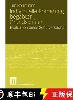 【3-4周达】Individuelle Förderung begabter Grundschüler : Evaluation eines Schulversuchs [9783531167565]
