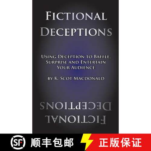 【3-4周达】Fictional Deceptions: Using Deception to Baffle, Surprise and Entertain Your Audience [9780991665372]