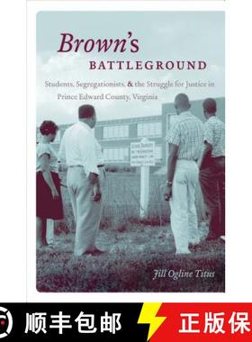 预订 Brown's Battleground: Students, Segregationists, and the Struggle for Justice in Prince Edward C... [9781469619071]