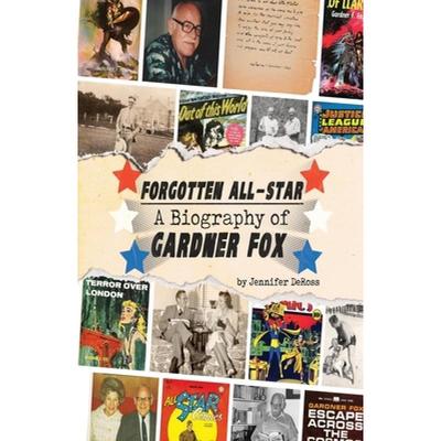 【4周达】Forgotten All-Star: A Biography of Gardner Fox [9781683902003]