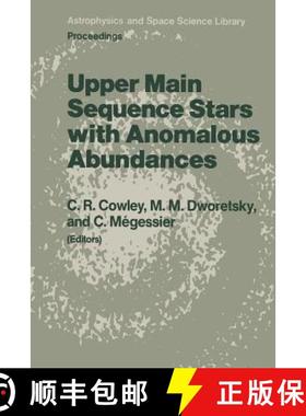 【3-4周达】Upper Main Sequence Stars with Anomalous Abundances: Proceedings of the 90th Colloquium of... [9789401085977]