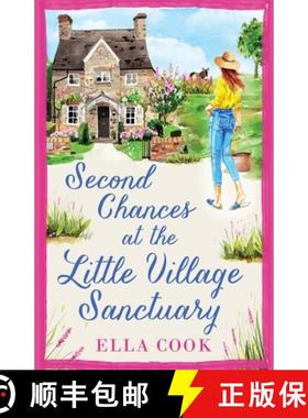 【3-4周达】Second Chances at the Little Village Sanctuary: An utterly heart-warming romance about sec... [9781781897966]
