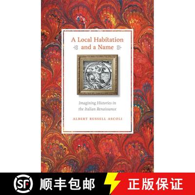 【3-4周达】A Local Habitation and a Name: Imagining Histories in the Italian Renaissance [9780823234295]