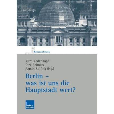 【4周达】Berlin -- Was Ist Uns Die Hauptstadt Wert?: Herausgegeben Im Auftrag Der Deutschen Nationals... [9783810040541]