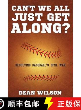 【3-4周达】Can't We All Just Get Along? : Resolving Baseball's Civil war [9781949231922]