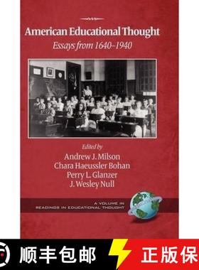 【3-4周达】American Educational Thought: Essays from 1640-1940 (2nd Edition) (Hc) [9781607523659]