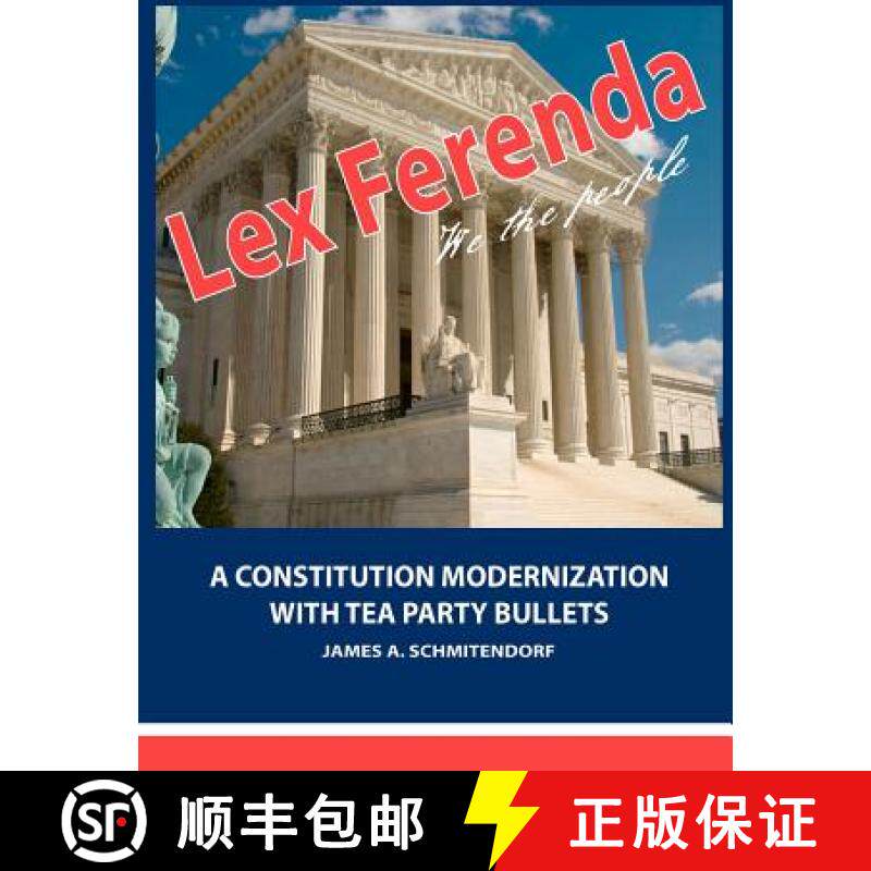 预订 Lex Ferenda: A Constitution Modernization with Tea Party Bullets [9780983934905]