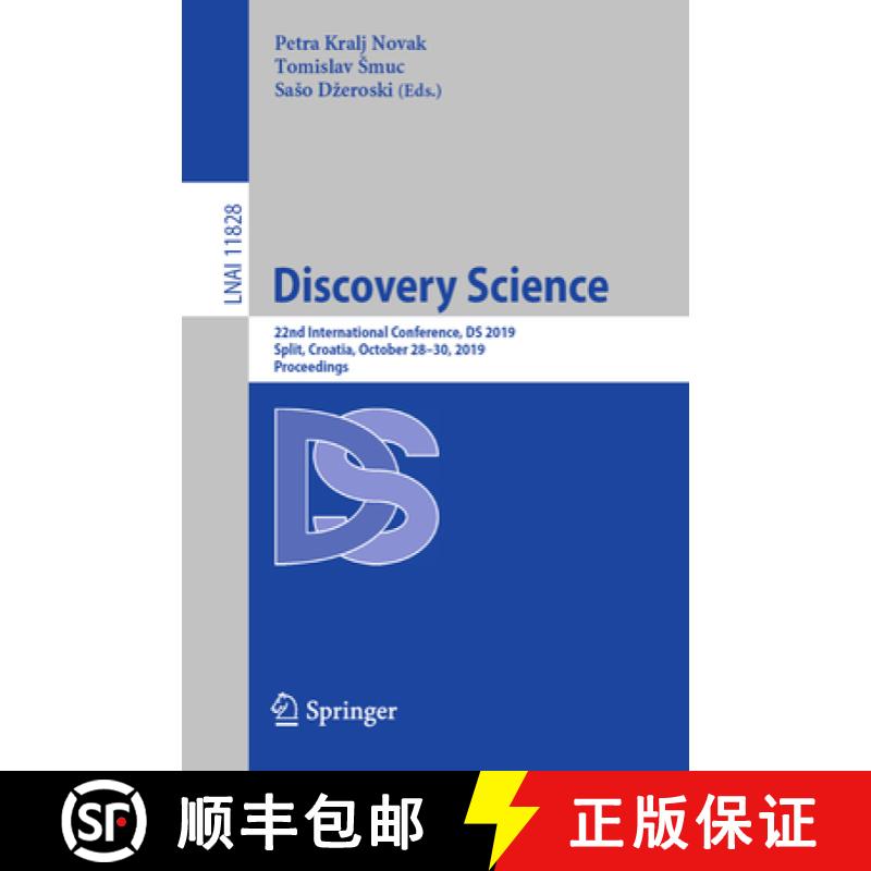 【3-4周达】Discovery Science : 22nd International Conference, DS 2019, Split, Croatia, October 28-30,... [9783030337773]