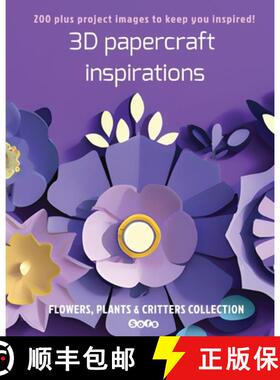 【3-4周达】3D papercraft inspirations: FLOWERS, PLANTS and CRITTERS COLLECTION [9781998930050]