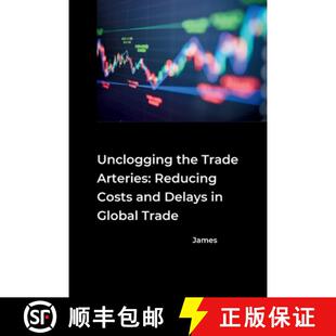 【3-4周达】Unclogging the Trade Arteries: Reducing Costs and Delays in Global Trade [9783384270764]