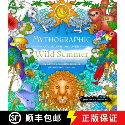 【3-4周达】Mythographic Color and Discover: Wild Summer: An Artist's Coloring Book of Mesmerizing Ani... [9781250335036]
